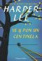 [To Kill a Mockingbird 01] • Ve Y Pon Un Centinela (Go Set a Watchman)